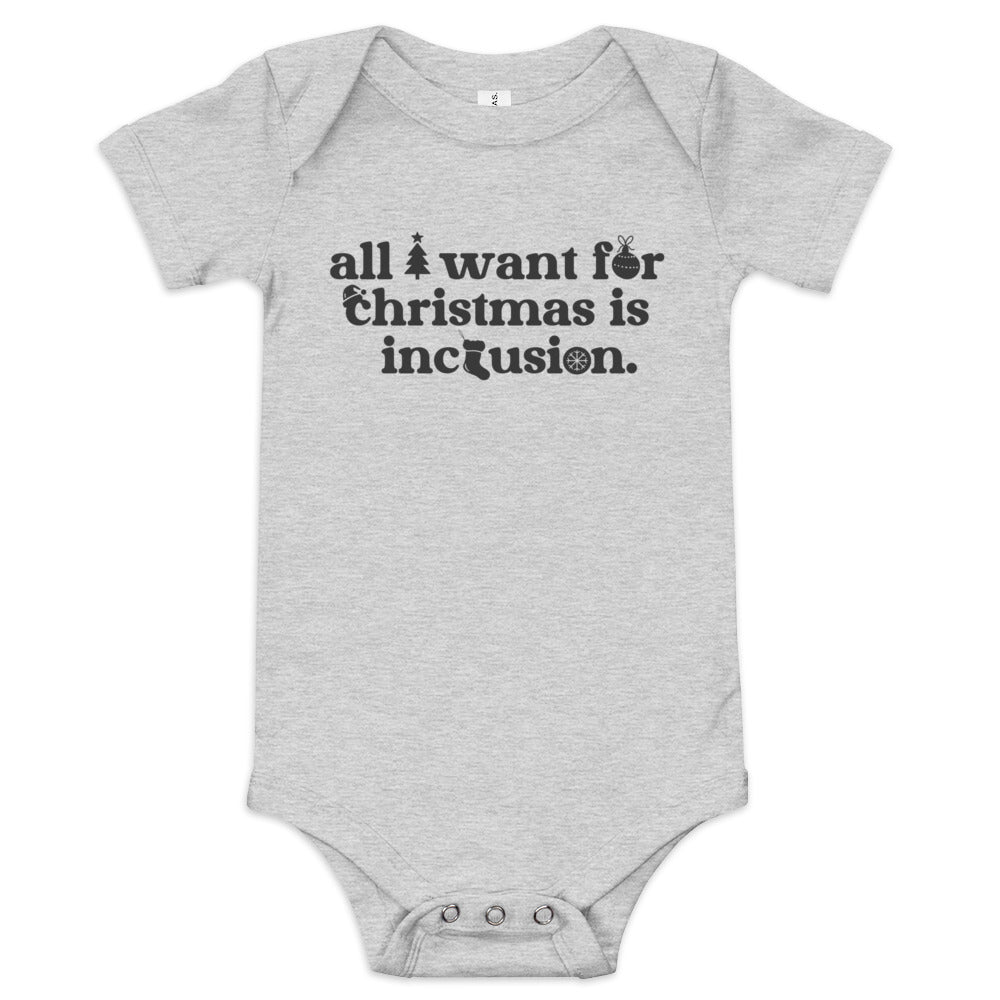 All I Want for Christmas is Inclusion | Baby Onesie