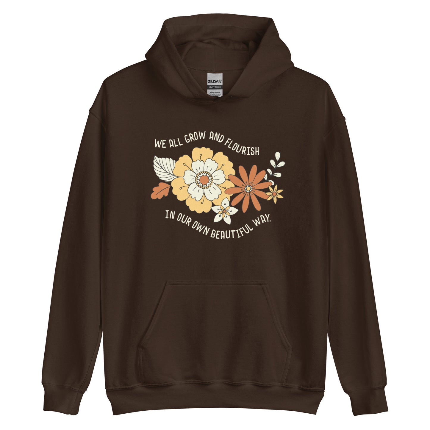 We All Grow & Flourish In Our Own Beautiful Way | Adult Unisex Hoodie