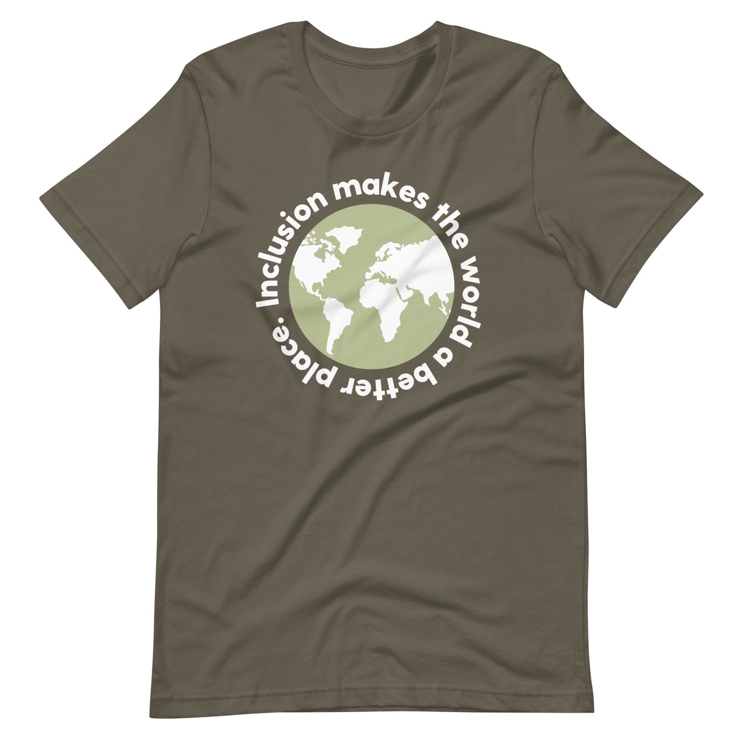 Inclusion Makes the World a Better Place | Adult Unisex Tee