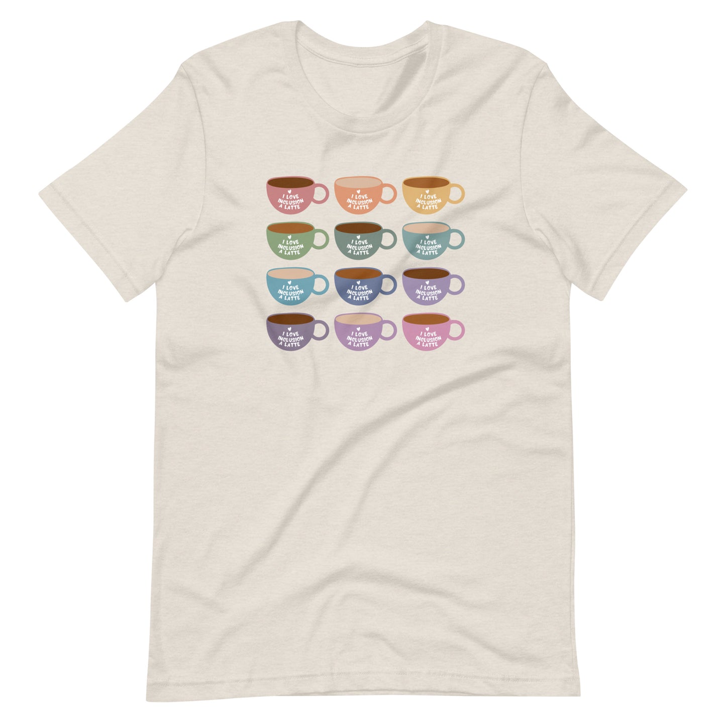 I Love Inclusion A Latte | Adult Unisex Tee