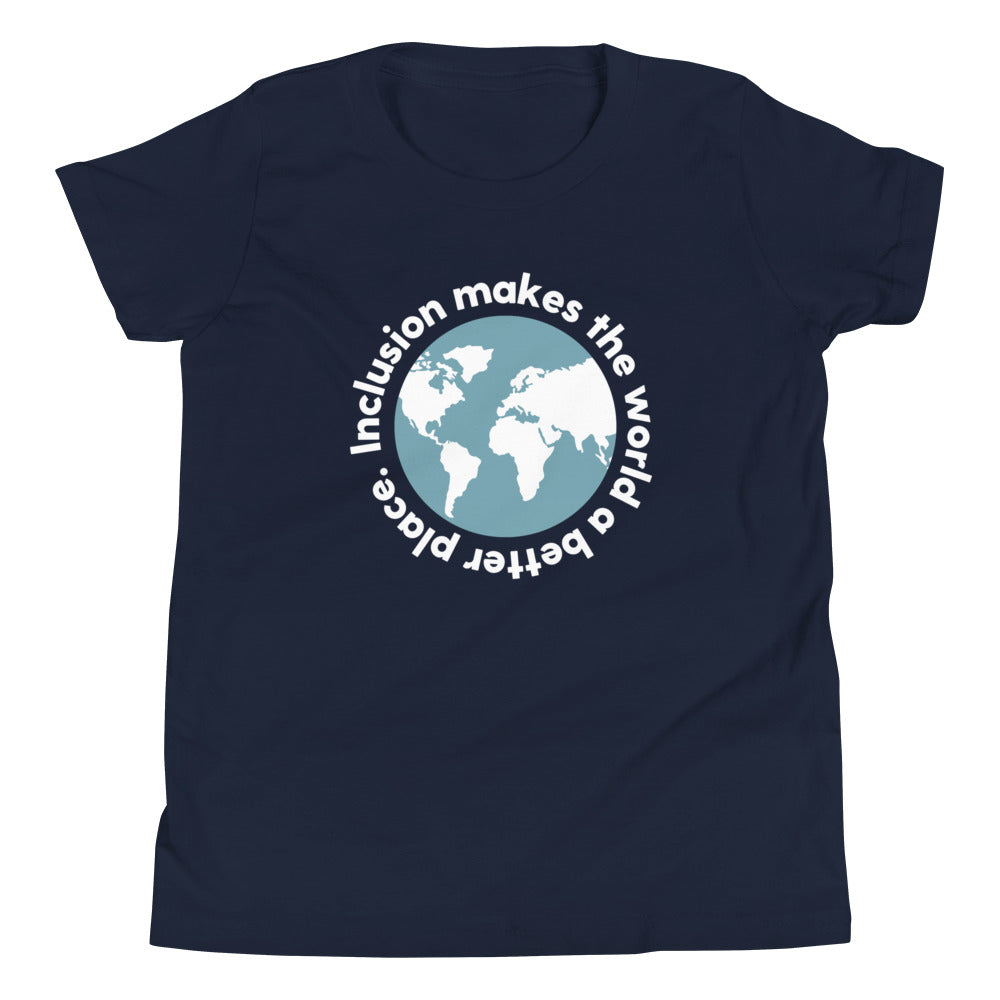 Inclusion Makes the World a Better Place | Youth Short Sleeve T-Shirt